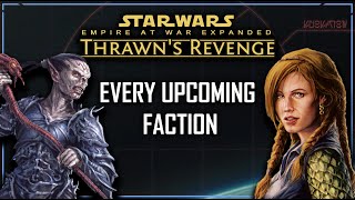 Previewing Every Faction Coming to Thrawns Revenge  Empire at War Expanded [upl. by Bell846]