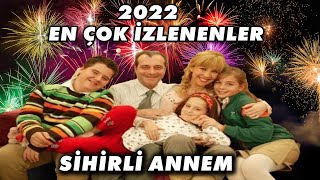 2022in EN ÇOK İzlenenleri  Sihirli Annem [upl. by Ion]