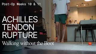 Weeks 10 amp 11  Achilles Tendon Rupture  Operative Repair Surgery  Walking without the Boot [upl. by Naffets]