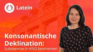 Konsonantische Deklination Substantive in KNG bestimmen  Latein  Duden Learnattack [upl. by Kin]