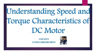 Speed and Torque characteristics of DC Motor DC Motor Characteristics 3 [upl. by Anabella]