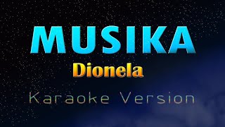 MUSIKA  Dionela KARAOKE VERSION [upl. by Nnywg]