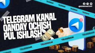 Telegram kanal ochish  Telegramda kanal qanday ochish va toʻgʻri yuritish [upl. by Frederiksen]