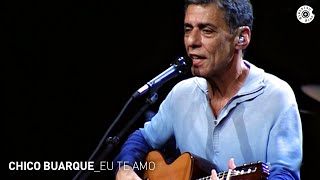 Chico Buarque  quotEu te Amoquot Ao Vivo  Carioca ao Vivo [upl. by Milburt]