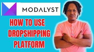 HOW TO USE MODALYST DROPSHIPPING PLATFORM 2024 [upl. by Letta]