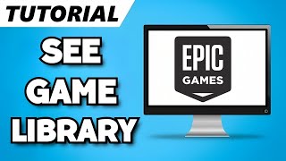 How To See Your Game Library On Epic Games PC 2023 Guide [upl. by Nanon29]