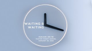 Pastor Finney Samuel  Waiting amp Waiting  January 26 2025 [upl. by Naarah501]