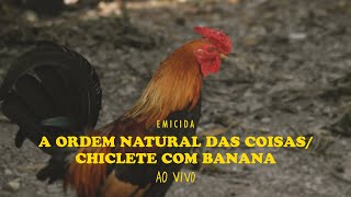 Emicida  A ordem natural das coisas  Chiclete com banana  Ao Vivo part Mc Tha AmarEloAoVivo [upl. by Yvad42]