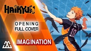 Haikyuu Opening 1 Full  Imagination Cover [upl. by Enerod]