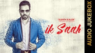 IK SAAH Full Album  KANTH KALER  AUDIO JUKEBOX  New Punjabi Songs 2016  MAD 4 MUSIC [upl. by Notsirt100]