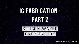 IC FABRICATION PART 2  SILICON WAFER PREPARATION  CZOCHRALSKI TECHNIQUE [upl. by Devad464]