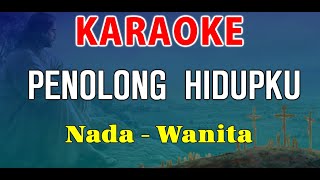 PENOLONG HIDUPKU  KARAOKE ROHANI  NADA WANITA  Jacqlien Celosse [upl. by Glaudia748]