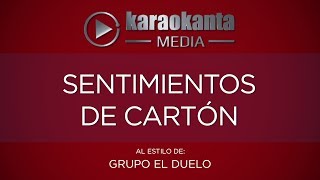 Karaokanta  Grupo El Duelo  Sentimientos de cartón [upl. by Idnod]