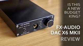 FX Audio DAC X6 MKII review is here [upl. by Alemac]