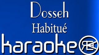 Dosseh  Habitué  Karaoké lyrics [upl. by Phylys]