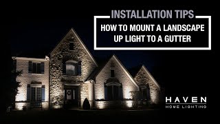 How to mount a landscape up light to a gutter  Installation Tips  Haven Lighting [upl. by Thorner]