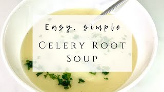 Silky Creamy Celery Root Soup [upl. by Blodget]