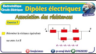 Dipôles électriques Association des résistances exercice 7 [upl. by Torp]