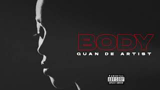 Quan De Artist  Body  Official Audio  RampB [upl. by Beitris]