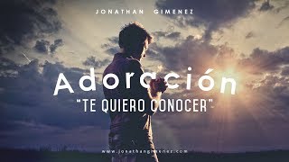 quotTe quiero conocerquot  JONATHAN GIMENEZ  Música cristiana  video con letra [upl. by Cox]