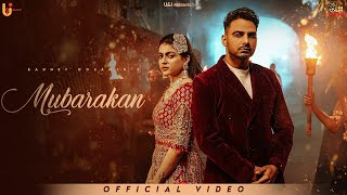 Mubarakan Official Video Bannet Dosanjh Ft Mahi Sharma  Latest Punjabi Song 2025  UampI Music [upl. by Saunder]