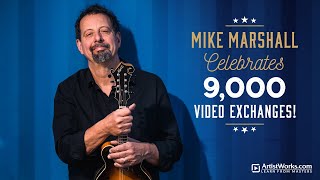 Mike Marshall Celebrates 9000 Video Exchanges  ArtistWorks [upl. by Poll]