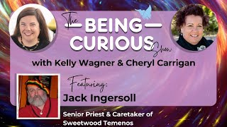 Ep 127 The Being Curious Show with Guest Jack Ingersoll [upl. by Yran]