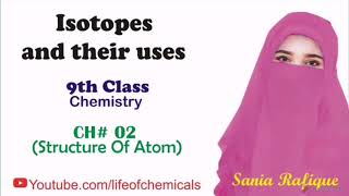 Isotopes and their uses  Chapter  2  Class 9th Chemistry [upl. by Buonomo]