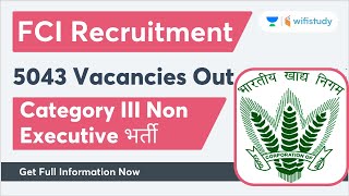 FCI Notification 2022  Category III Non Executive  5043 Vacancies Out  Wifistudy [upl. by Otirecul]