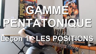 GAMME PENTATONIQUE à la guitare  Leçon 1  Les positions Théorie et Pratique [upl. by Ielirol]