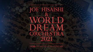 quotJOE HISAISHI amp WORLD DREAM ORCHESTRA 2021quot Official CM [upl. by Michaud]