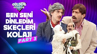 Ben Seni Dinledim Skeçleri Kolajı  Part 3  Güldür Güldür Show [upl. by Arturo538]