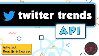 Twitter trends API fullstack application using Reactjs and Nodejs Express [upl. by Brigid536]