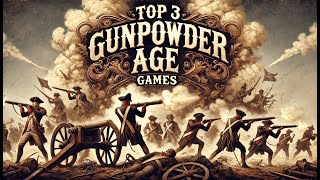 TOP 3 MUSKET AGE STRATEGY GAMES [upl. by Seek]