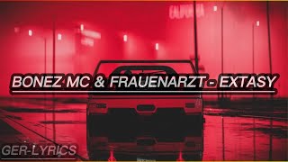 BONEZ MC amp FRAUENARZT  EXTASY LYRICS [upl. by Columbus]