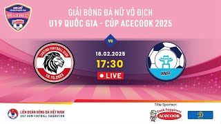 🔴 Trực tiếp ZANTINO VĨNH PHÚC  HÀ NỘI  180225  Giải BĐ nữ VĐQG U19  Cúp Acecook 2025 [upl. by Philip62]