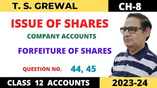 ISSUE OF SHARES COMPANY ACCOUNTS TSGrewal Ch 8 Que No44  45FORFEITURE OF SHARES CLASS 12 [upl. by Ivy]