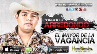 El Mayor De La Vagancia  Panchito Arredondo 2015 [upl. by Recha306]