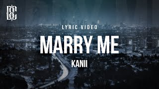 Kanii  Marry Me  Lyrics [upl. by Dyrraj137]