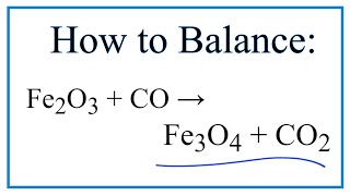 How to Balance Fe2O3  CO  Fe3O4  CO2 [upl. by Wehrle]