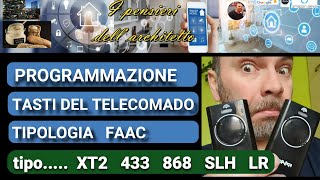 Programmazione Telecomando Faac XT2 433 868 SLH LR [upl. by Natrav]