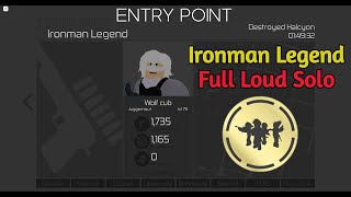 Entry Point  Ironman Legend Full Loud Solo [upl. by Yrolg]