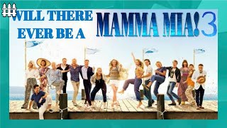 Will There Ever Be A Mamma Mia 3 [upl. by Lenor]