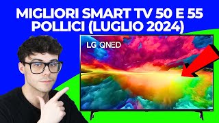 SMART TV 50 E 55 POLLICI 4K  LE MIGLIORI QUALITÀ PREZZO LUGLIO 2024 [upl. by Aicnetroh]