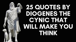 25 Quotes By Diogenes The Cynic That Will Make You Think [upl. by Romelda]