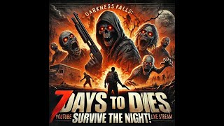 🔴 LIVE NOW Darkness Falls Mod  7 Days to Die  Survive the Chaos [upl. by Clarine366]