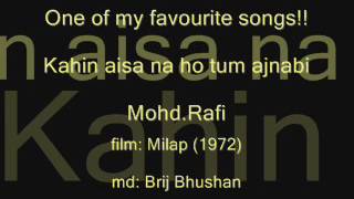 MILAP 1972 Kahin aisa na ho tum ajnabi Mohd Rafi [upl. by Epner]