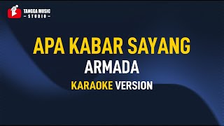 Armada  Apa Kabar Sayang Karaoke [upl. by Aviv70]