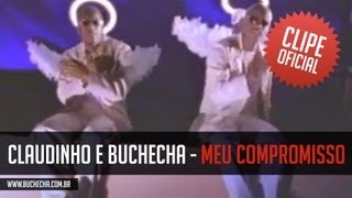 Claudinho e Buchecha  Meu Compromisso Clipe Oficial [upl. by Itaws982]