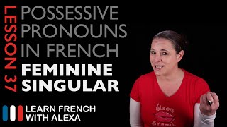 French Feminine Singular Possessive Pronouns [upl. by Seyler]